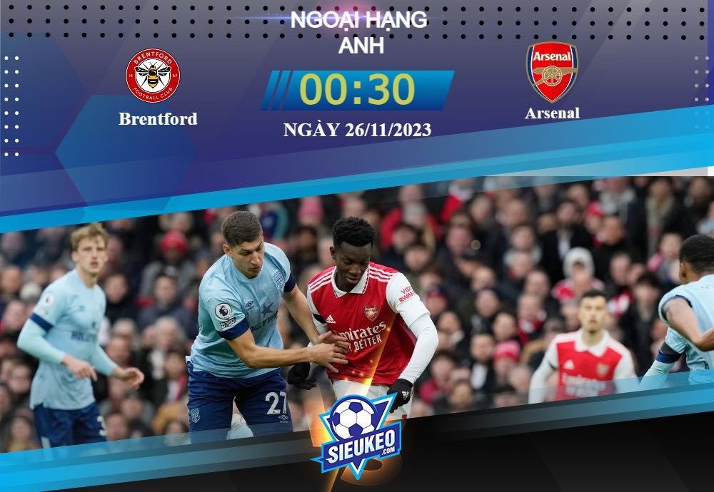 Soi kèo bóng đá Brentford vs Arsenal 00h30 ngày 26/11/2023: Tiêu diệt bầy ong