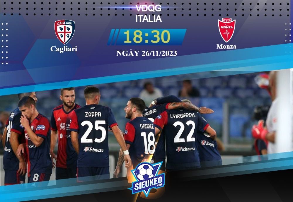 Soi kèo bóng đá Cagliari vs Monza 18h30 ngày 26/11/2023: Chủ nhà khó xơi