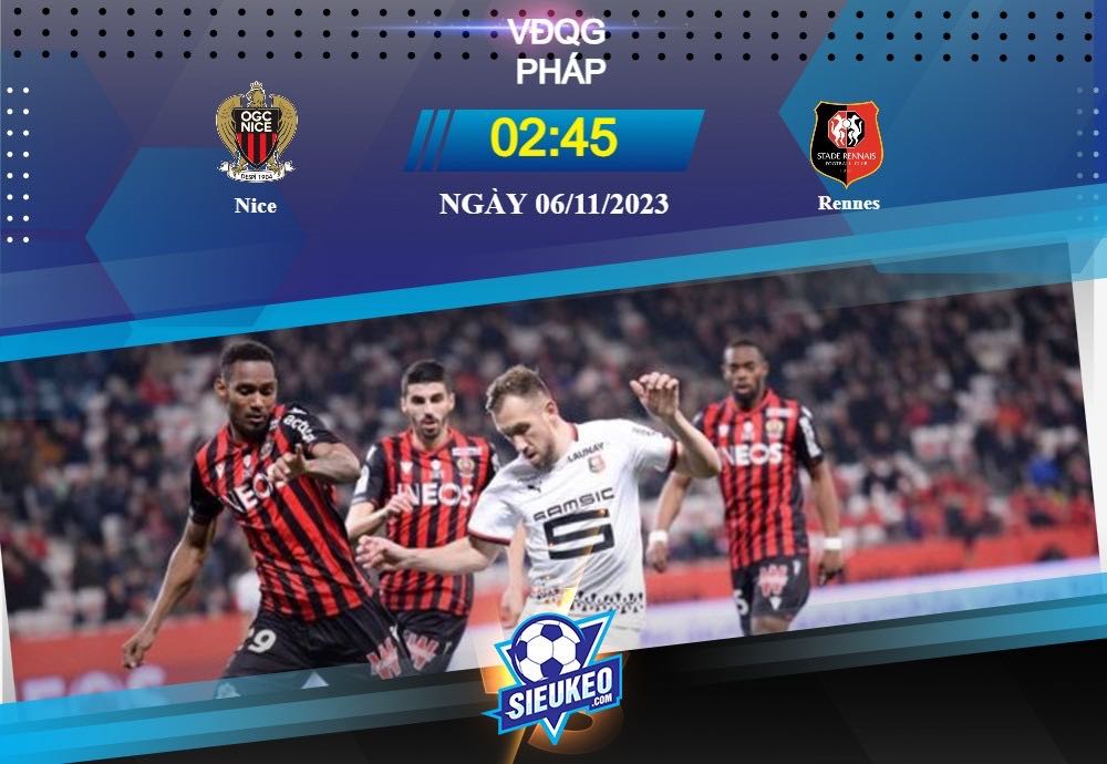 Soi kèo bóng đá Nice vs Rennes 02h45 ngày 06/11/2023: Duy trì ngôi đầu