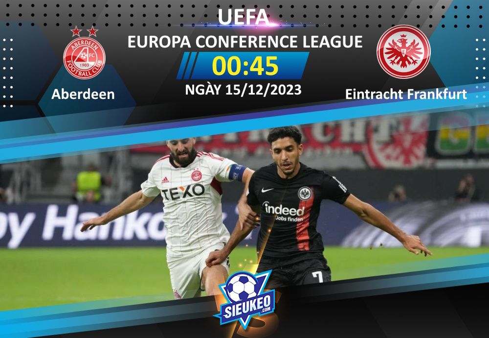 Soi kèo bóng đá Aberdeen vs Eintracht Frankfurt 00h45 ngày 15/12/2023: Đại bàng bay cao