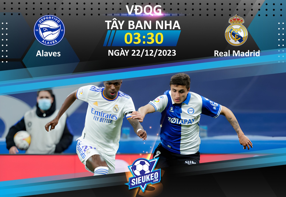 Soi kèo bóng đá Alaves vs Real Madrid 03h30 ngày 22/12/2023: Khó cản Kền kền trắng