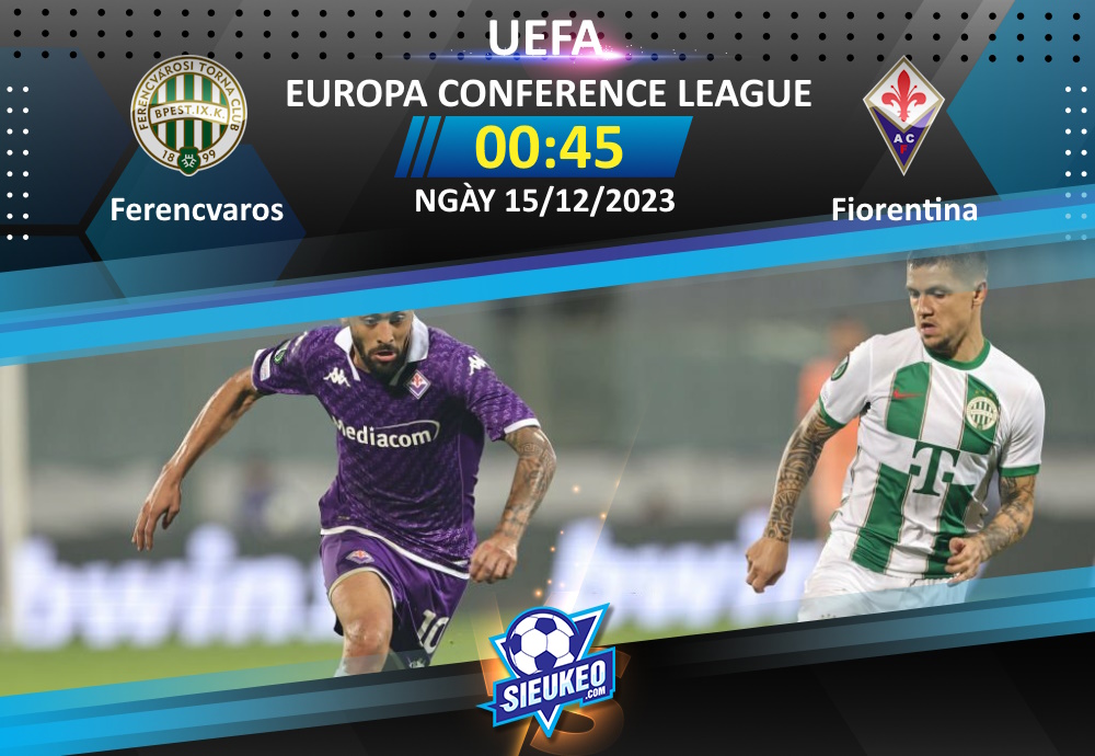 Soi kèo bóng đá Ferencvaros vs Fiorentina 00h45 ngày 15/12/2023: Hài lòng 1 điểm