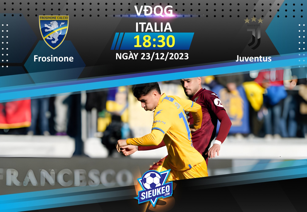 Soi kèo bóng đá Frosinone vs Juventus 18h30 ngày 23/12/2023: Khó có bất ngờ