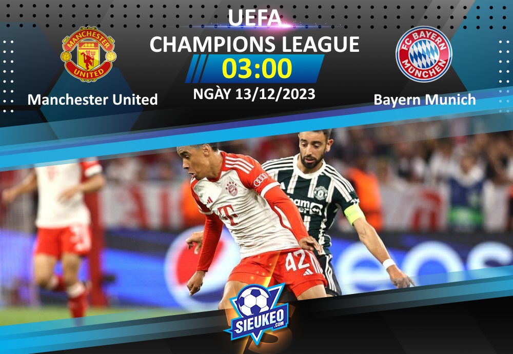 Soi kèo bóng đá Manchester United vs Bayern Munich 03h00 ngày 13/12/2023: Còn nước còn tát