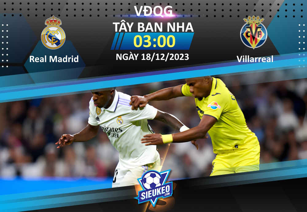 Soi kèo bóng đá Real Madrid vs Villarreal 03h00 ngày 18/12/2023: Tàu ngầm gặp khó