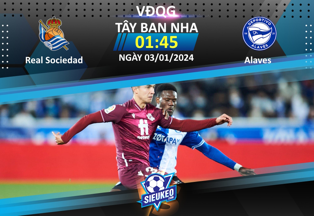 Soi kèo bóng đá Real Sociedad vs Alaves 01h15 ngày 03/01/2024: Tân binh gặp khó