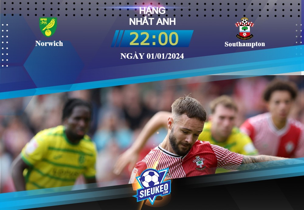 Soi kèo bóng đá Norwich vs Southampton 22h00 ngày 01/01/2024: Đầu xuôi đuôi lọt