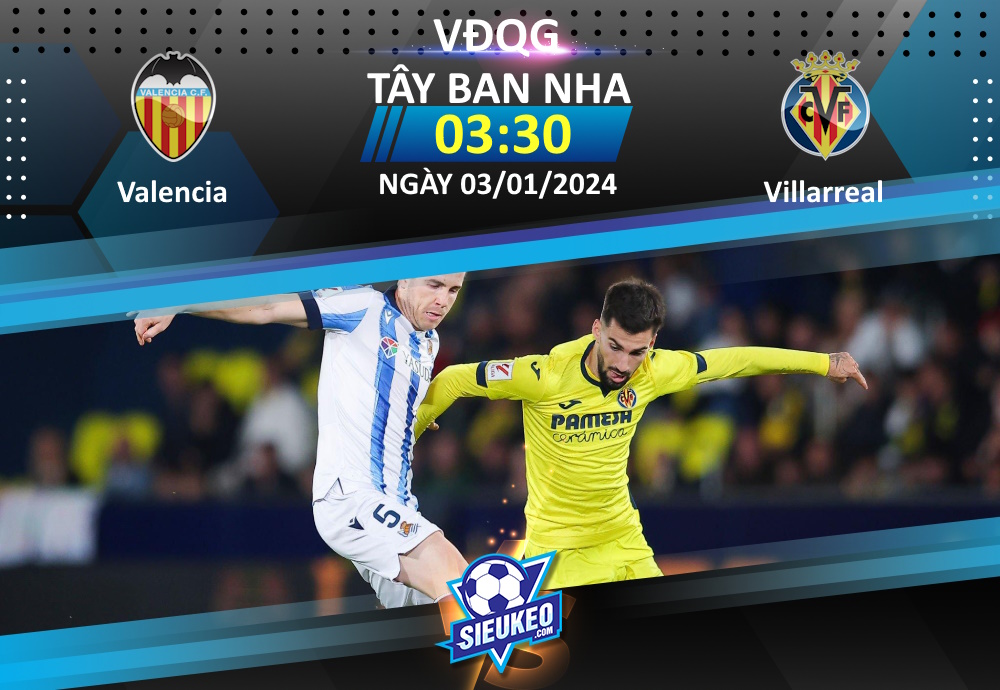 Soi kèo bóng đá Valencia vs Villarreal 03h30 ngày 03/01/2024: Hiểm địa Mestalla