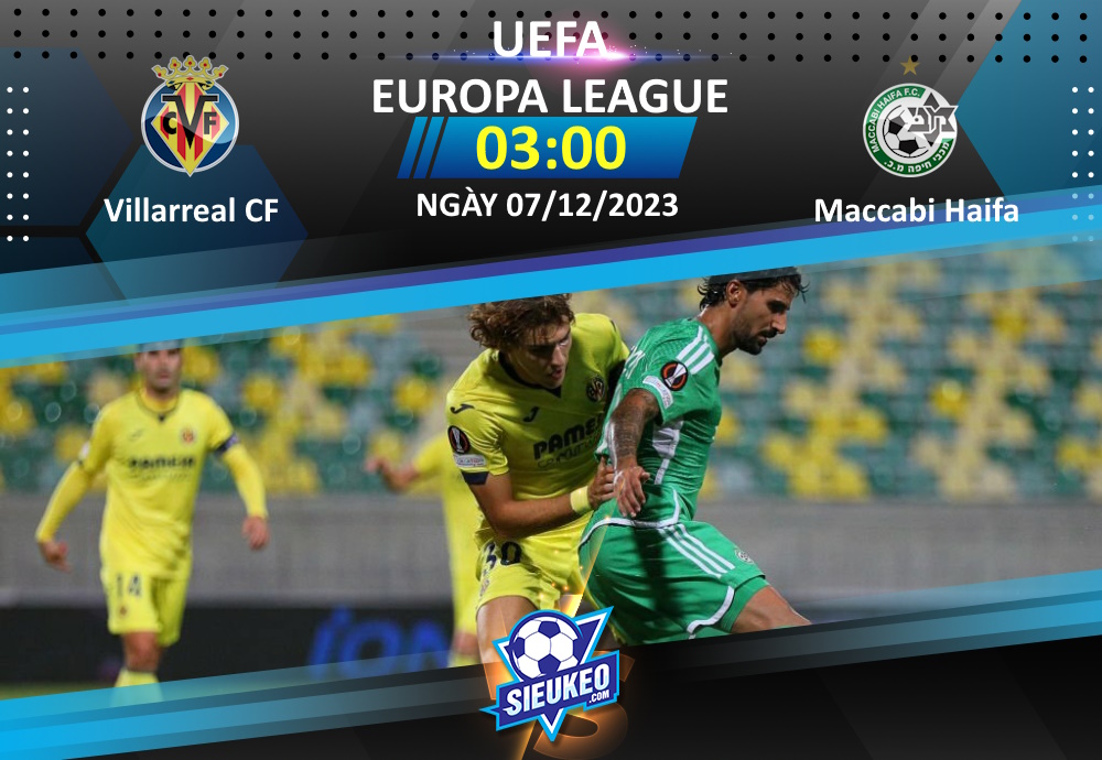 Soi kèo bóng đá Villarreal vs Maccabi Haifa 03h00 ngày 07/12/2023: Lấy ngôi đầu bảng