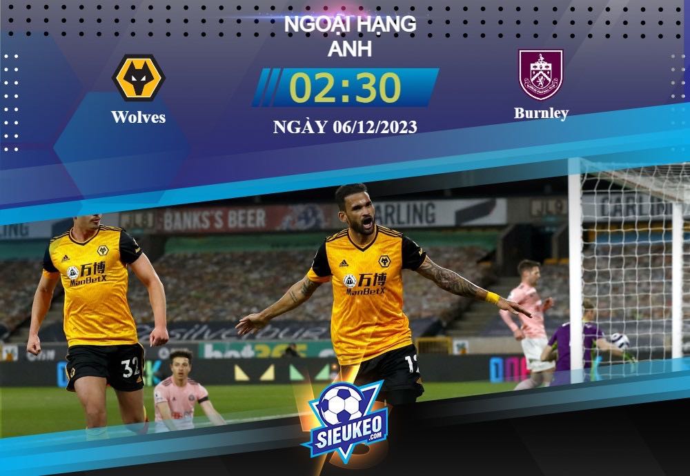 Soi kèo bóng đá Wolves vs Burnley 02h30 ngày 06/12/2023: Không thể vùng vẫy