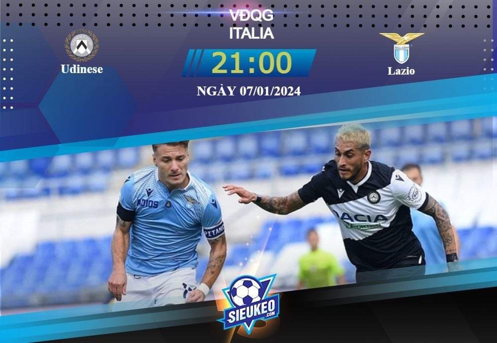 Soi kèo bóng đá Udinese vs Lazio 21h00 ngày 07/01/2024: Đội khách tự tin