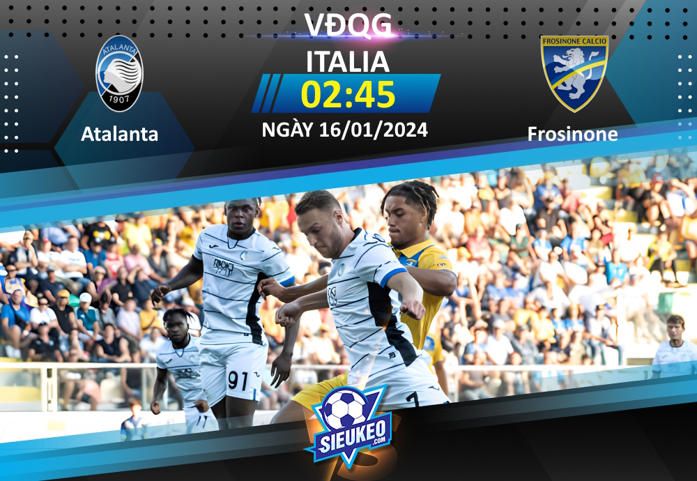 Soi kèo bóng đá Atalanta vs Frosinone 02h45 ngày 16/01/2024: Khó có cách biệt