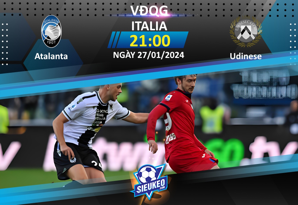 Soi kèo bóng đá Atalanta vs Udinese 21h00 ngày 27/01/2024: Tiễn khách về tay trắng