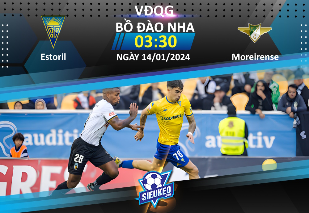 Soi kèo bóng đá Estoril vs Moreirense 03h30 ngày 14/01/2024: Giữ lại 3 điểm