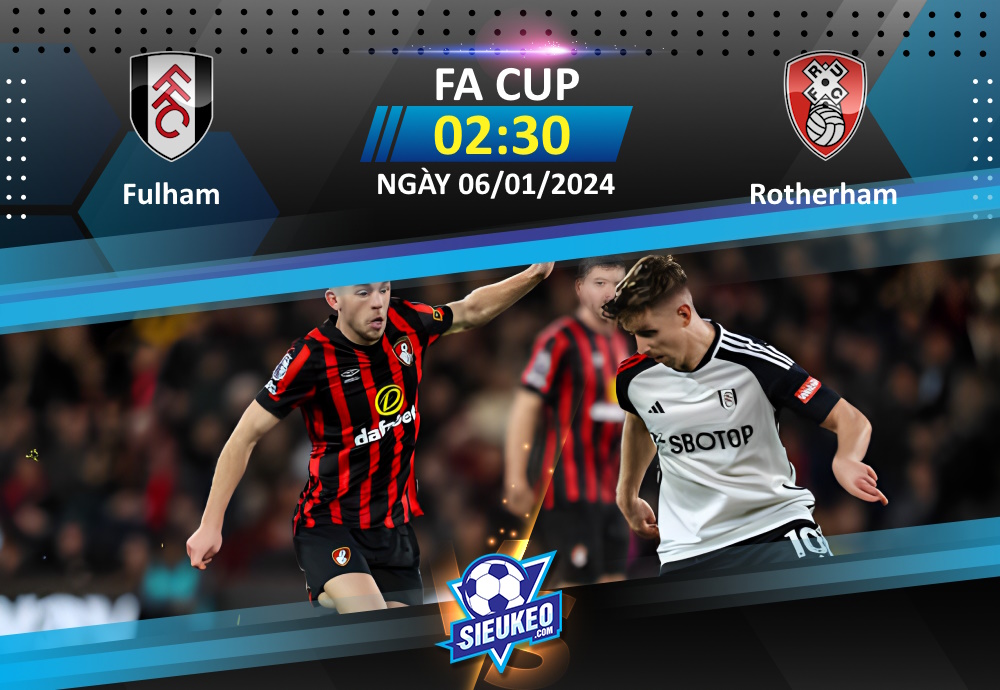 Soi kèo bóng đá Fulham vs Rotherham 02h30 ngày 06/01/2024: Lịch sử lên tiếng