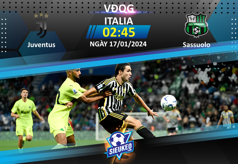 Soi kèo bóng đá Juventus vs Sassuolo 02h45 ngày 17/01/2024: Rửa hận lượt đi