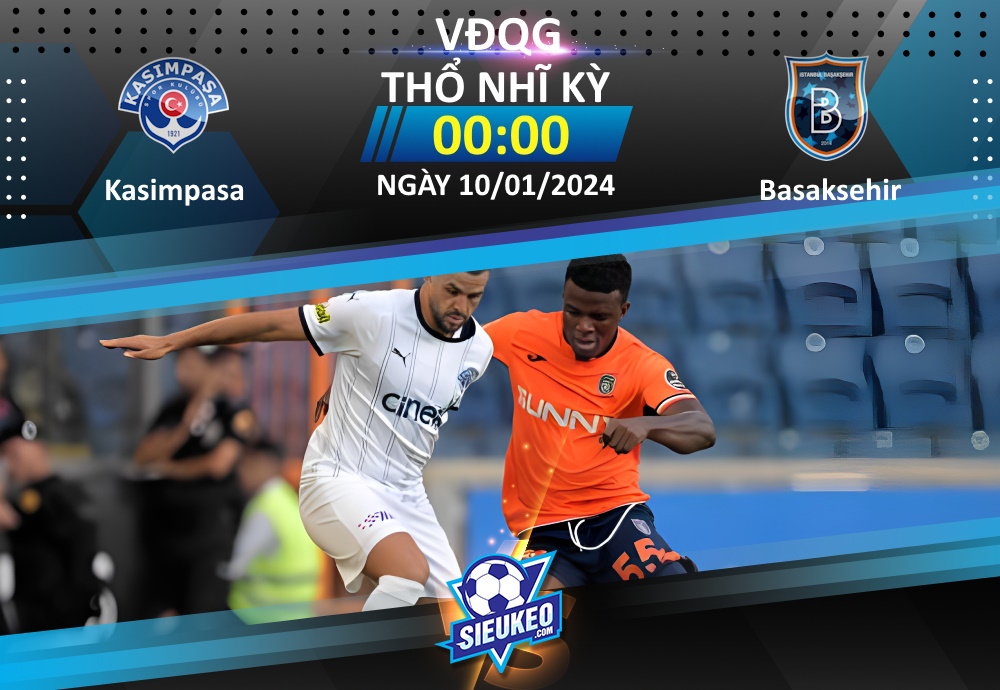 Soi kèo bóng đá Kasimpasa vs Basaksehir 00h00 ngày 10/01/2024: Tự tin phá dớp