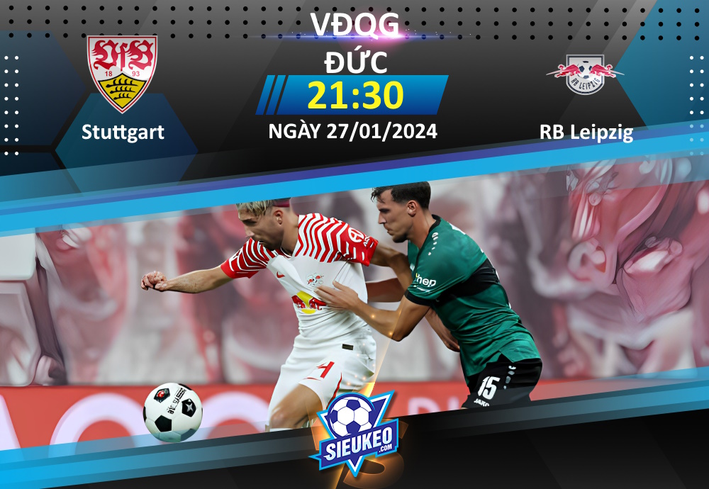 Soi kèo bóng đá Stuttgart vs RB Leipzig 21h30 ngày 27/01/2024: Chủ nhà hụt hơi