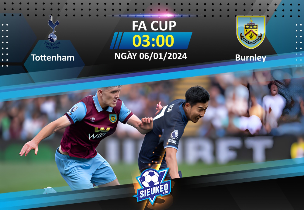 Soi kèo bóng đá Tottenham vs Burnley 03h00 ngày 06/01/2024: Gà trống gáy vang