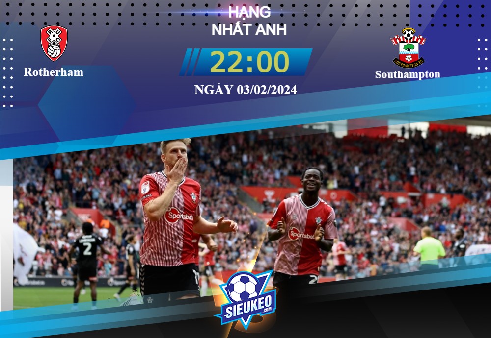 Soi kèo bóng đá Rotherham United vs Southampton 22h00 03/02/2024: Vị khách vượt trội