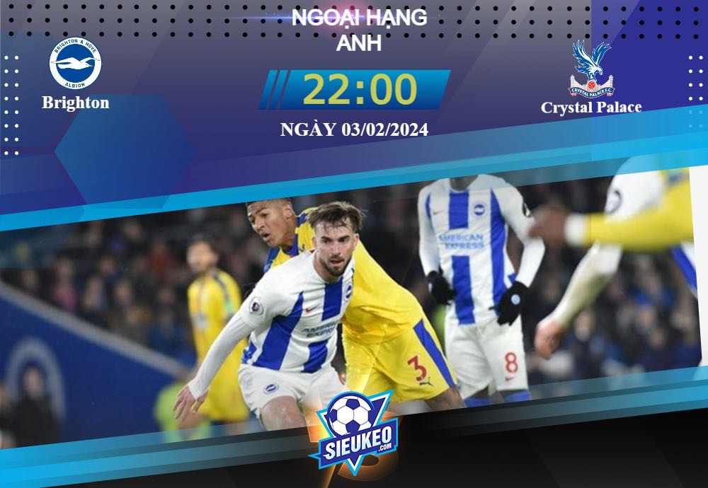 Soi kèo bóng đá Brighton vs Crystal Palace 22h00 ngày 03/02/2024: Dễ đến khó về