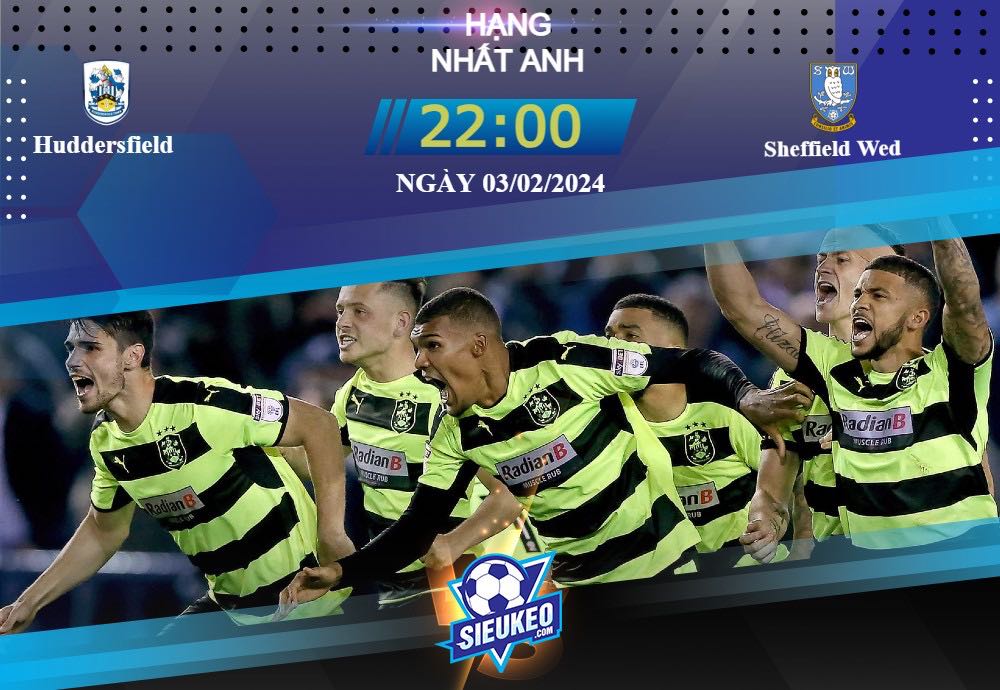 Soi kèo bóng đá Huddersfield vs Sheffield Wed 22h00 ngày 03/02/2024: Tìm lại chiến thắng