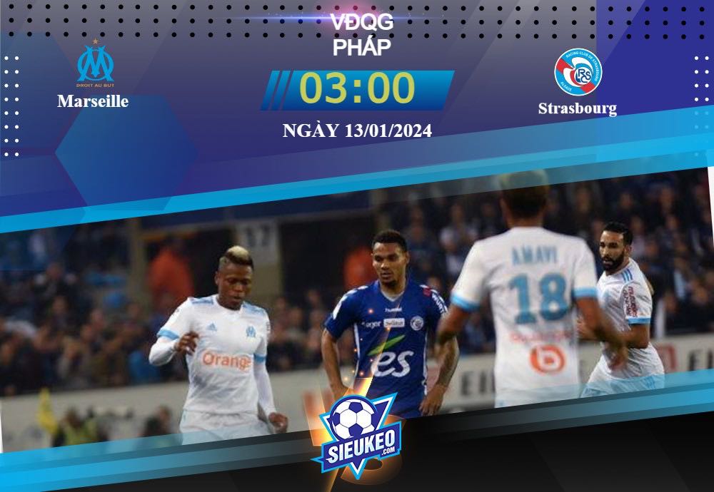 Soi kèo bóng đá Marseille vs Strasbourg 03h00 ngày 13/01/2024: Ghìm lấy chân nhau