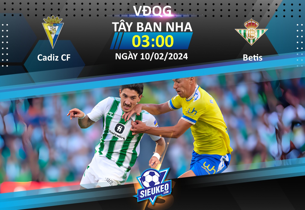 Soi kèo bóng đá Cadiz CF vs Betis 03h00 ngày 10/02/2024: Chủ nhà có điểm