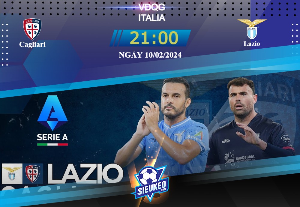 Soi kèo bóng đá Cagliari vs Lazio 21h00 ngày 10/02/2024: Quá là bế tắc