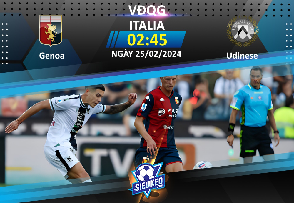 Soi kèo bóng đá Genoa vs Udinese 02h45 ngày 25/02/2024: Chủ nhà phá dớp