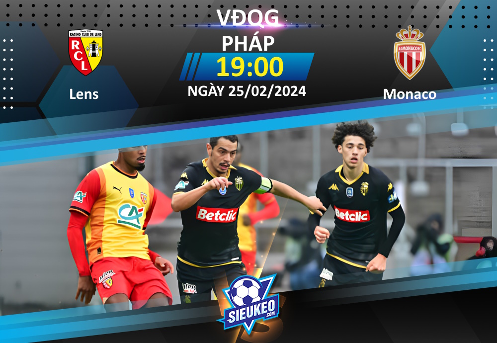 Soi kèo bóng đá Lens vs Monaco 19h00 ngày 25/02/2024: Tiễn khách về tay trắng