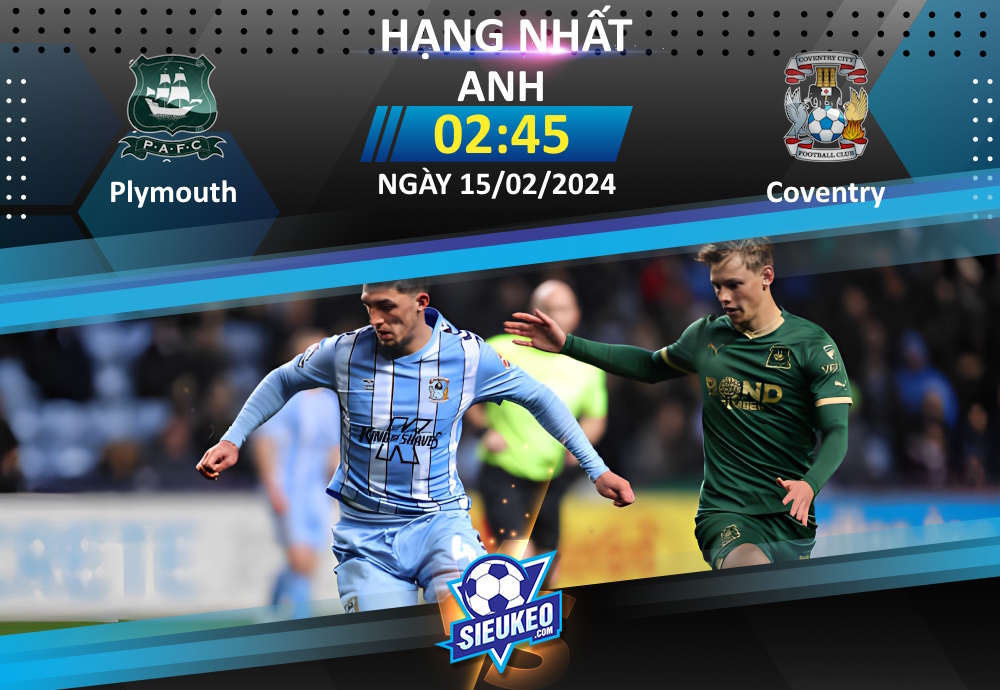 Soi kèo bóng đá Plymouth vs Coventry 02h45 ngày 15/02/2024: Khách đáng tin