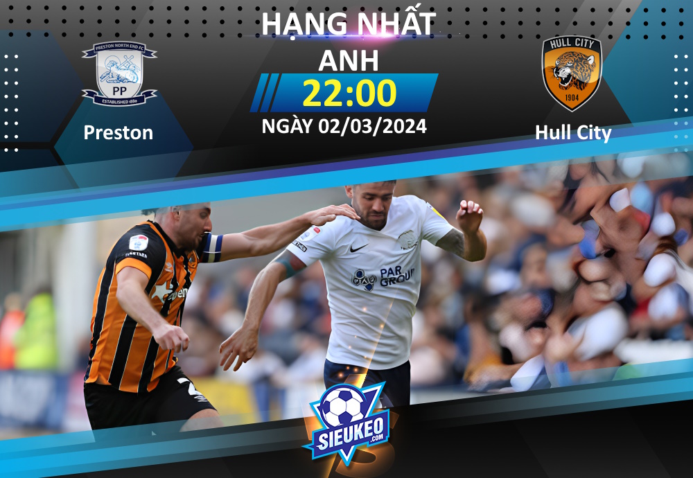 Soi kèo bóng đá Preston vs Hull City 22h00 ngày 02/03/2024: Khó phân cao thấp