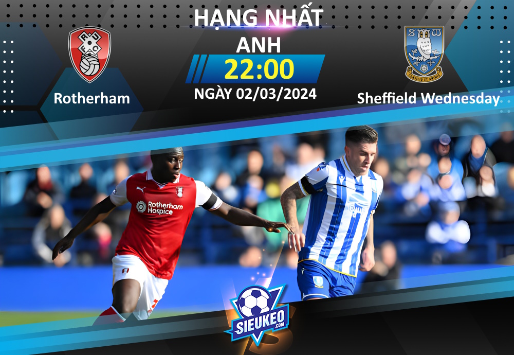 Soi kèo bóng đá Rotherham vs Sheffield Wednesday 22h00 ngày 02/03/2024: Nối dài thất vọng