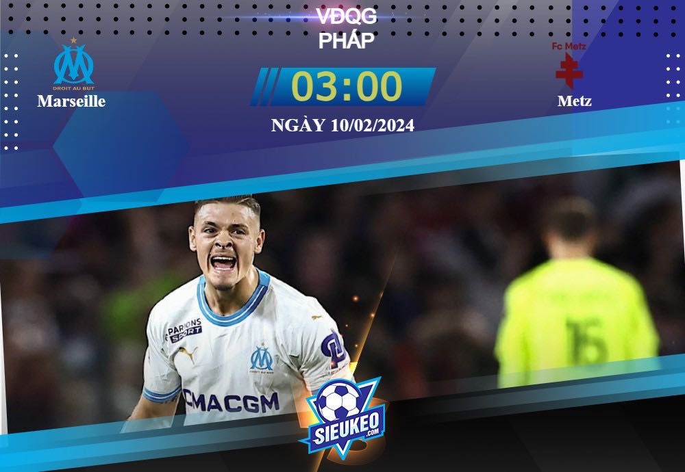 Soi kèo bóng đá Marseille vs Metz 03h00 ngày 10/02/2024: Tung đòn kết liễu