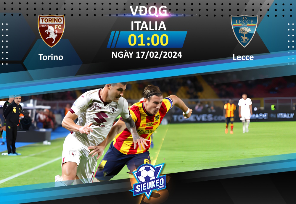 Soi kèo bóng đá Torino vs Lecce 01h00 ngày 17/02/2024: Chủ nhà trọn niềm vui