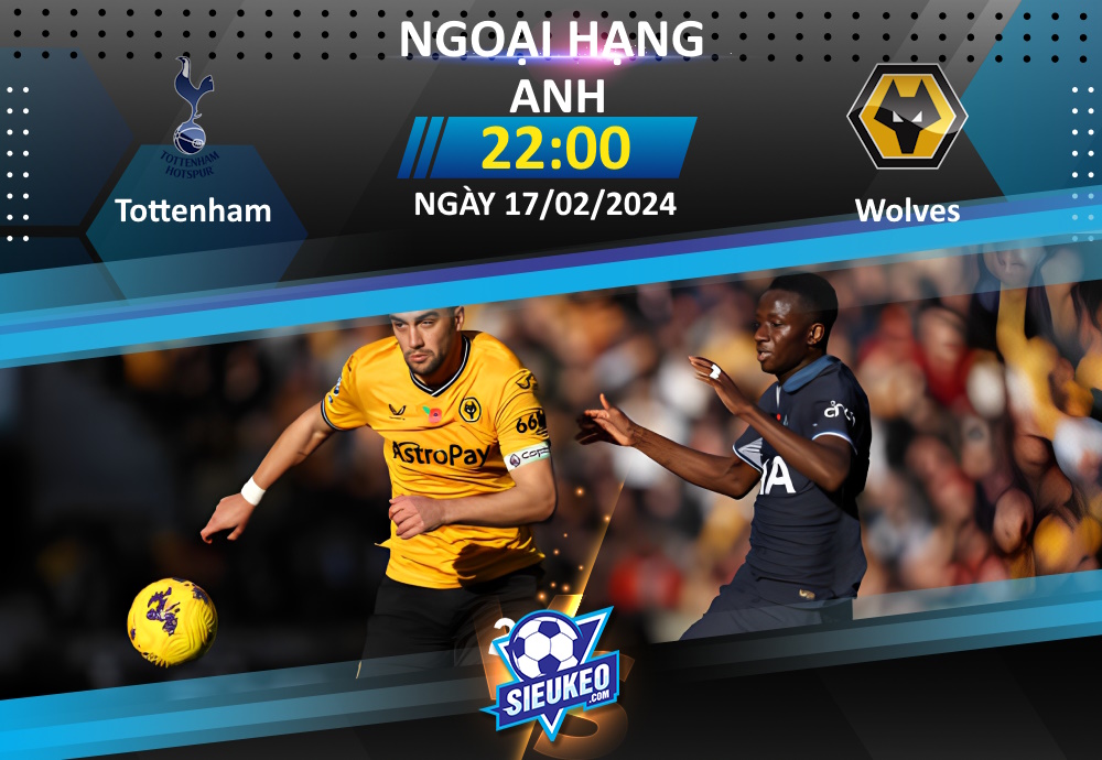 Soi kèo bóng đá Tottenham vs Wolves 22h00 ngày 17/02/2024: Cờ đến tay Gà trống