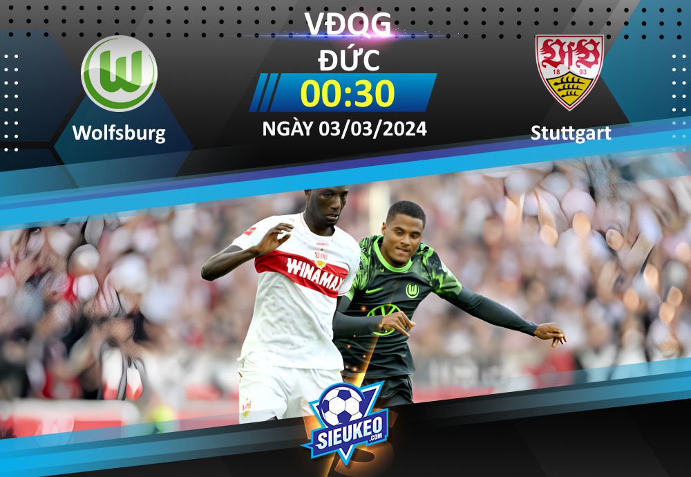 Soi kèo bóng đá Wolfsburg vs Stuttgart 00h30 ngày 03/03/2024: Khuất phục Sói xanh