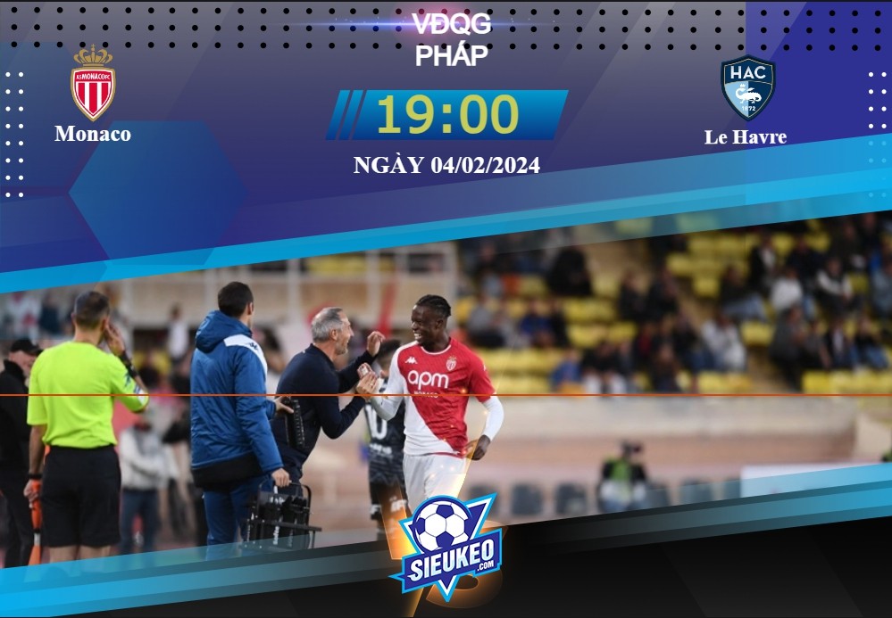 Soi kèo bóng đá AS Monaco vs Le Havre 19h00 04/02/2024: Vị khách có điểm