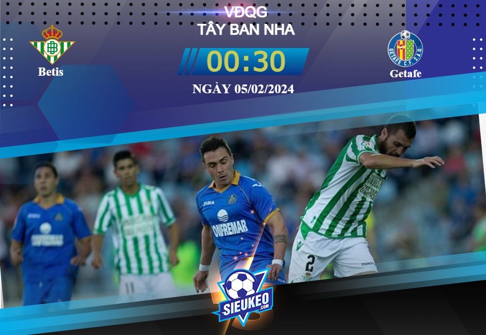 Soi kèo bóng đá Betis vs Getafe 00h30 ngày 05/02/2024: Chốt hạ đối phương