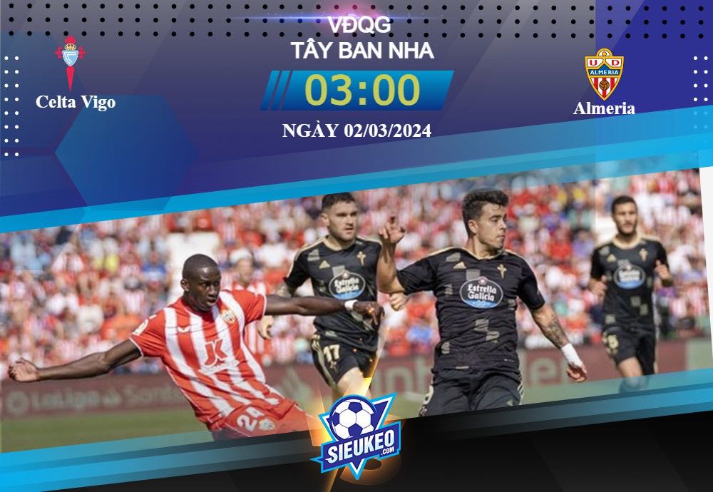 Soi kèo bóng đá Celta Vigo vs Almeria 03h00 ngày 02/03/2024: Trận chung kết ngược