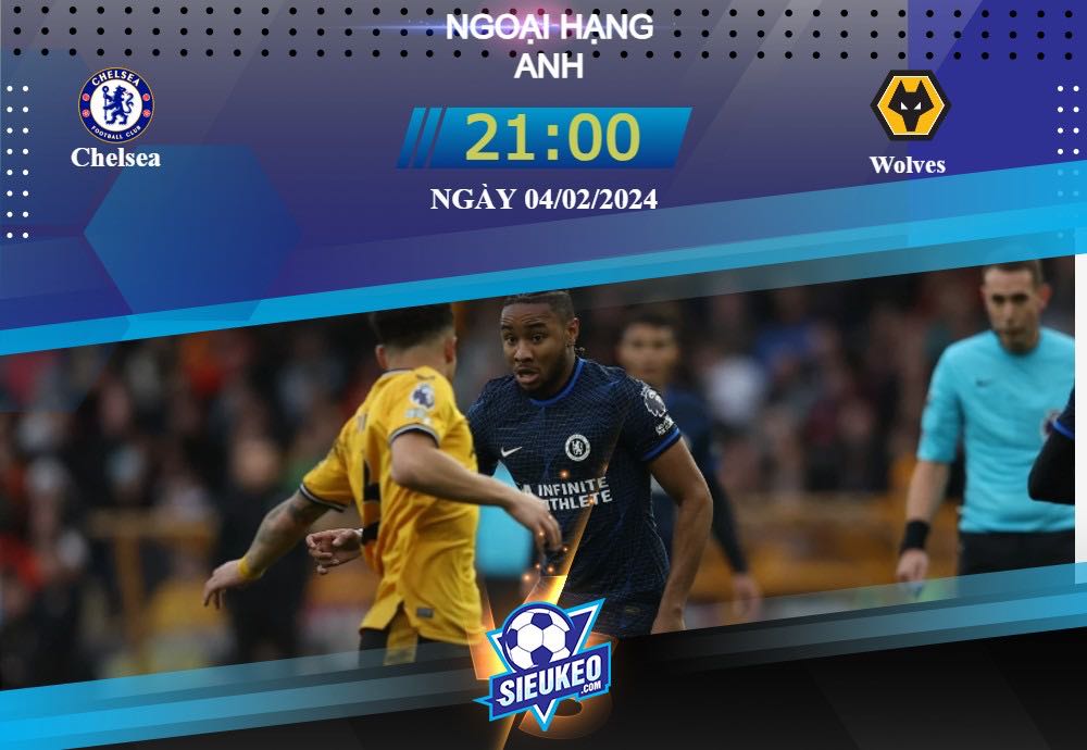 Soi kèo bóng đá Chelsea vs Wolves 21h00 ngày 04/02/2024: Tìm được bài học