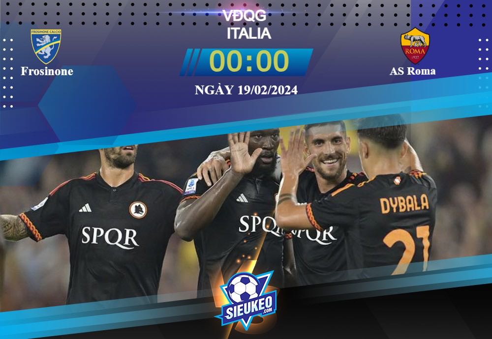 Soi kèo bóng đá Frosinone vs AS Roma 00h00 ngày 19/02/2024: Tấn công hủy diệt