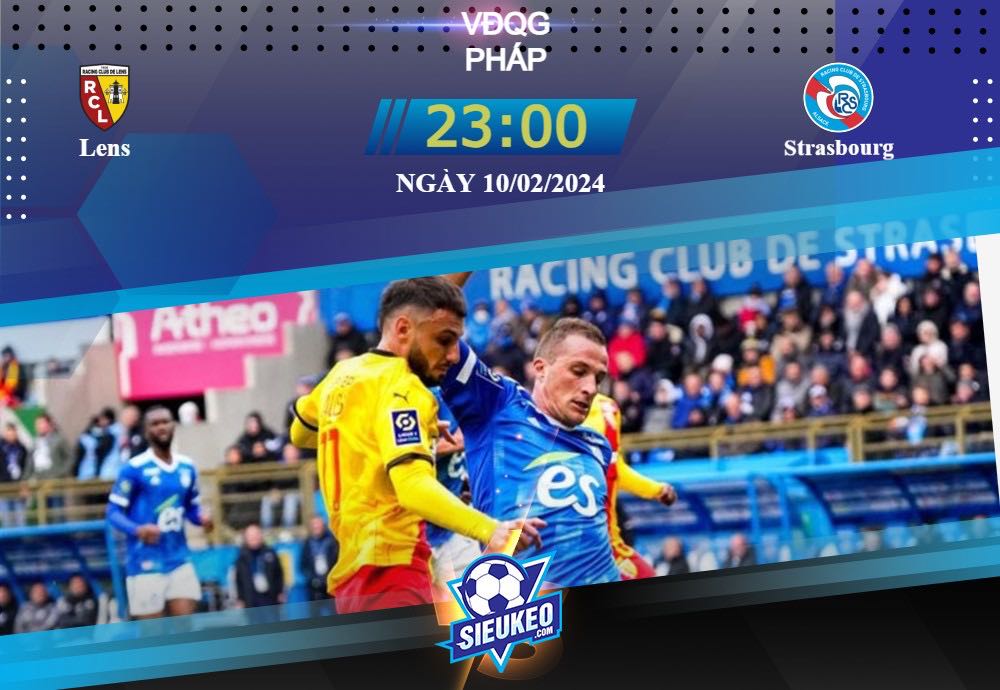 Soi kèo bóng đá Lens vs Strasbourg 23h00 ngày 10/02/2024: Vượt trội hoàn toàn