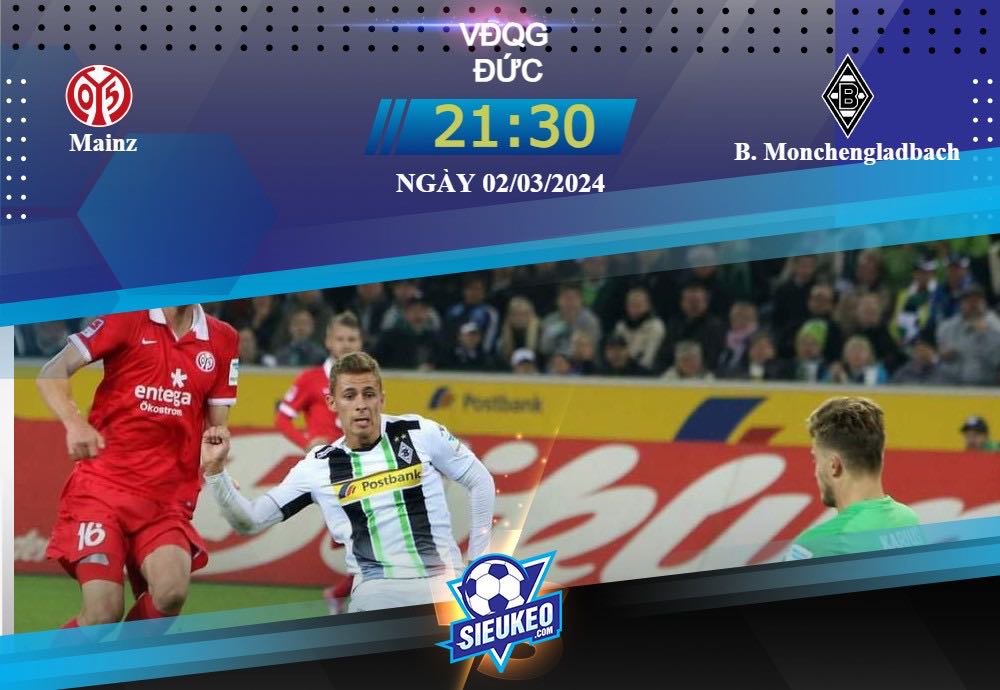 Soi kèo bóng đá Mainz vs B. Monchengladbach 21h30 ngày 02/03/2024: Tiếp đà hưng phấn