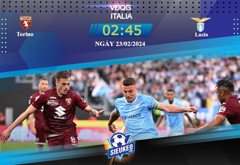 Soi kèo bóng đá Torino vs Lazio 02h45 ngày 23/02/2024: Đối đầu kịch tính