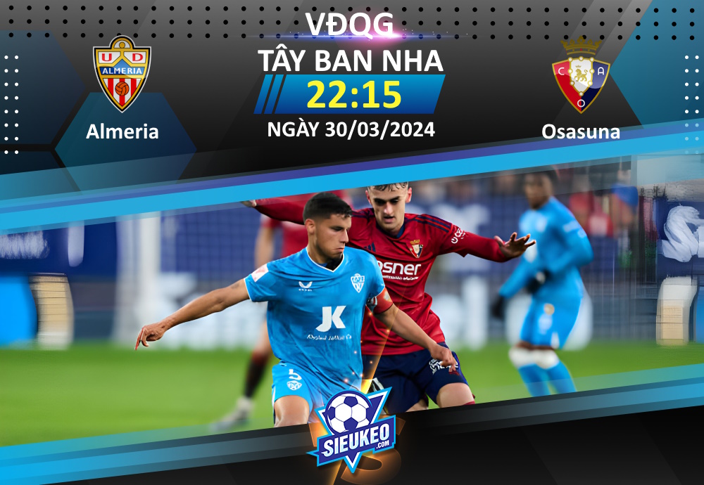 Soi kèo bóng đá Almeria vs Osasuna 22h15 ngày 30/03/2024: Niềm vui ngắn chẳng tày gang