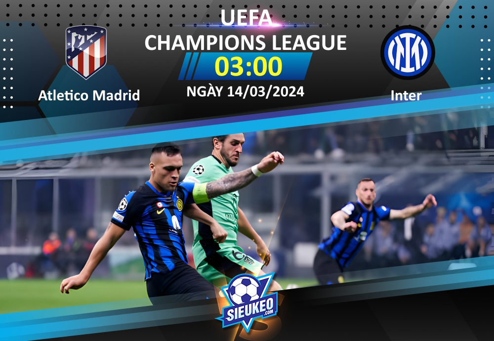 Soi kèo bóng đá Atletico Madrid vs Inter 03h00 ngày 14/03/2024: Nỗ lực không đủ