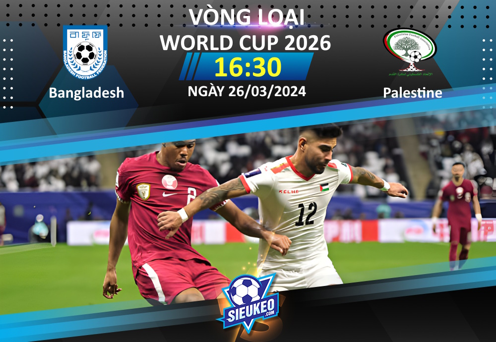 Soi kèo bóng đá Bangladesh vs Palestine 16h30 ngày 26/03/2024: Khách lấy 3 điểm