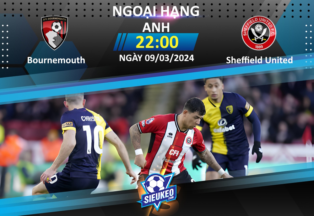 Soi kèo bóng đá Bournemouth vs Sheffield United 22h00 ngày 09/03/2024: Tiếp chuỗi ngày buồn